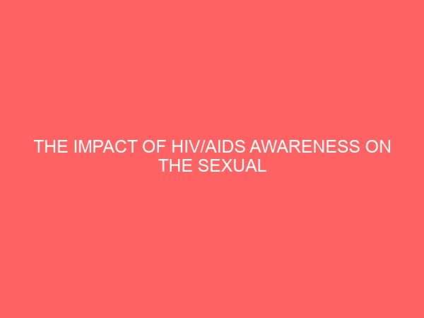 the impact of hiv aids awareness on the sexual behaviour of youth and undergraduate 43327