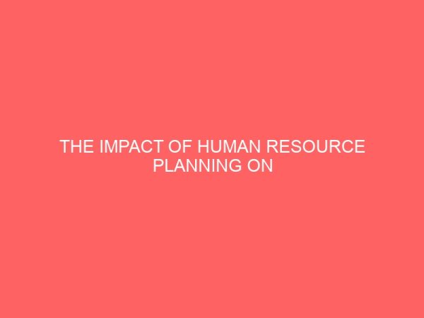the impact of human resource planning on organizational performance 84286