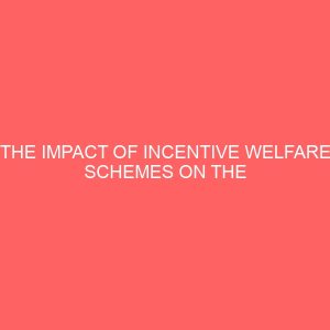 the impact of incentive welfare schemes on the performance of workers 83937