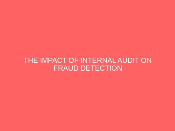 the impact of internal audit on fraud detection and prevention 55630