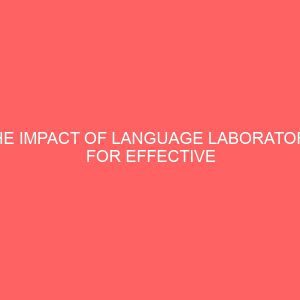 the impact of language laboratory for effective teaching and learning of oral english in junior secondary school in aninri local government area 49296