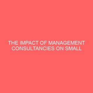 the impact of management consultancies on small scale business development 83915