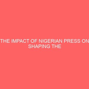 the impact of nigerian press on shaping the countrys political structure 58859