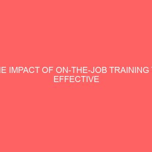 the impact of on the job training to effective performance of secretaries 62563