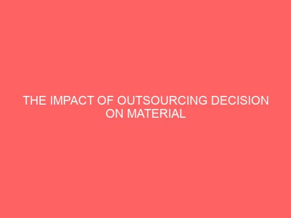 the impact of outsourcing decision on material availability 78924