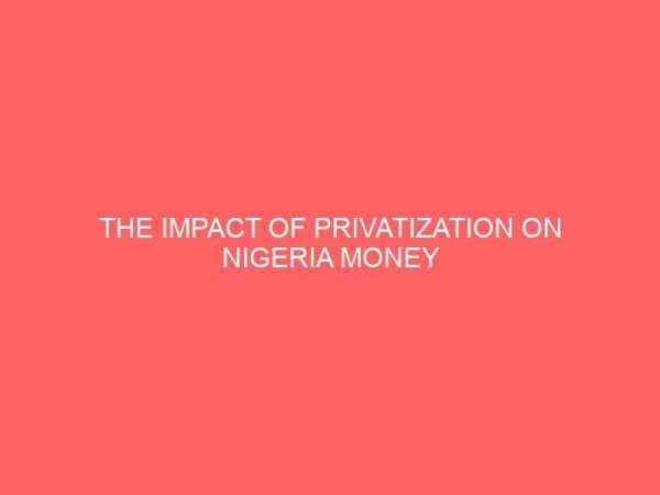 the impact of privatization on nigeria money market 58769