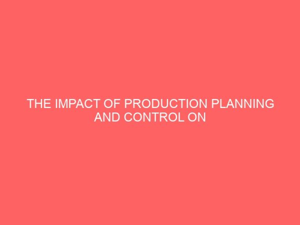 the impact of production planning and control on operational cost of the manufacturing industry 2 83946