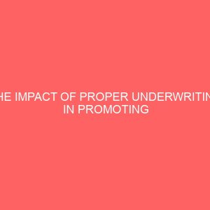 the impact of proper underwriting in promoting insurance image in nigeria a study of niger insurance plc 2 80770
