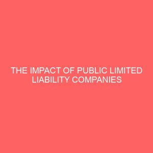 the impact of public limited liability companies on unemployment reduction in host communities 57932