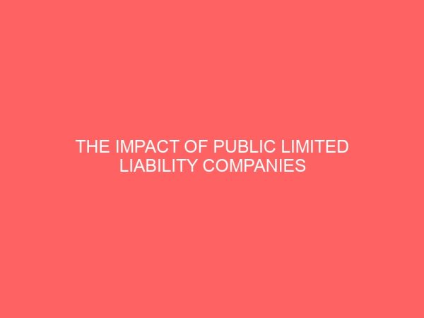 the impact of public limited liability companies on unemployment reduction in host communities 57932
