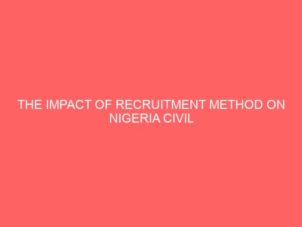 the impact of recruitment method on nigeria civil service 83966