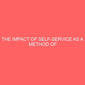 the impact of self service as a method of entertaining guests in the hotel industry 83792