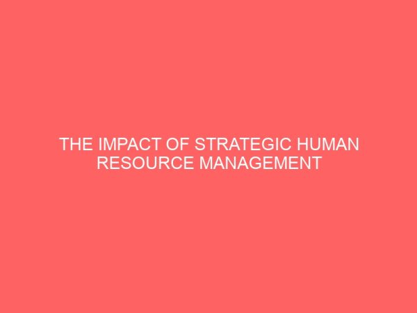 the impact of strategic human resource management on organizational performance 84026
