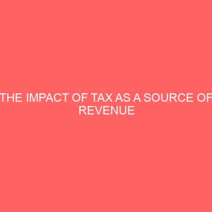 the impact of tax as a source of revenue 55490