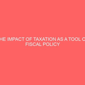 the impact of taxation as a tool of fiscal policy in nigeria 55491