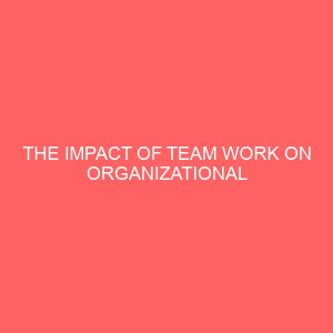 the impact of team work on organizational productivity 84221