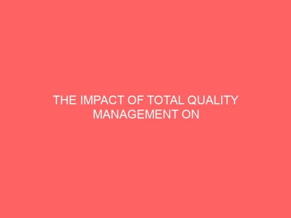 the impact of total quality management on corporate productivity in nigerian bottling company 83891