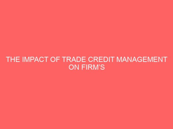 the impact of trade credit management on firms performance 55646