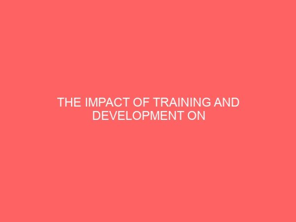 the impact of training and development on employees performance 83610