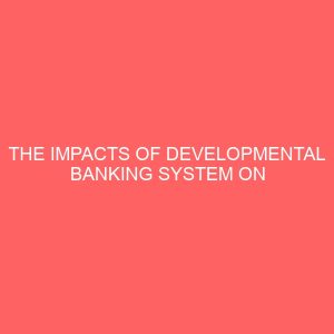 the impacts of developmental banking system on nigeria economy 61961