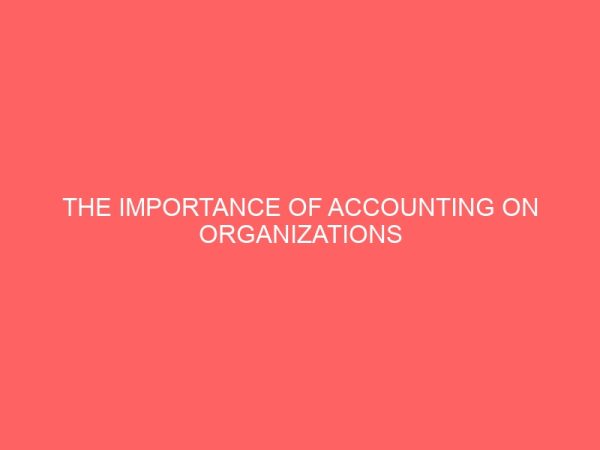 the importance of accounting on organizations effectiveness 58794