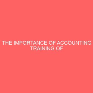 the importance of accounting training of secondary school students in teaching and learning 58235