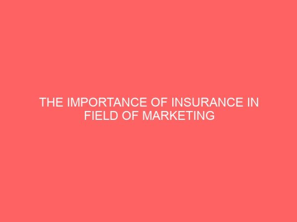 the importance of insurance in field of marketing concepts a sure way of enhancing growth in the sale of insurance services 79655
