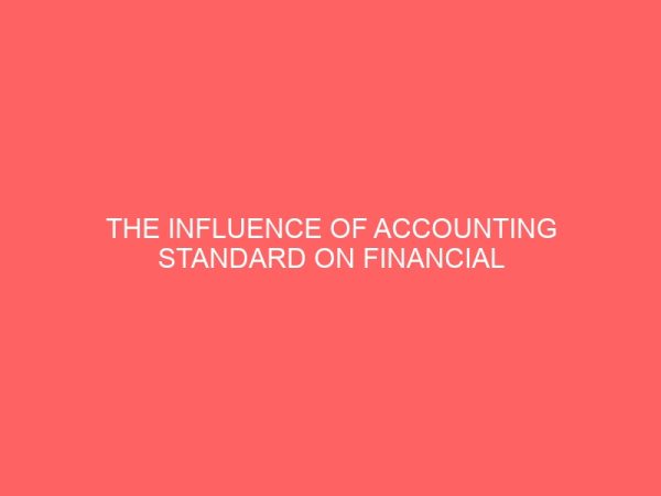 the influence of accounting standard on financial reporting in the nigerian banking sector 57657