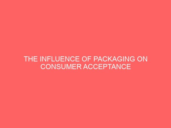 the influence of packaging on consumer acceptance of cosmetic products case study of soulmate industries aba 43564