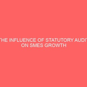 the influence of statutory audit on smes growth and survival in nigeria 57680