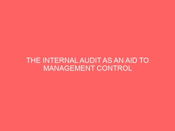 the internal audit as an aid to management control 63992