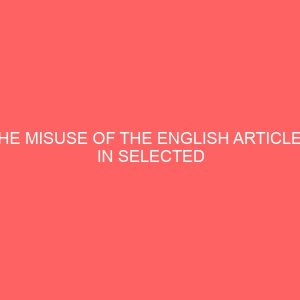 the misuse of the english articles in selected nigerian newspapers 46428