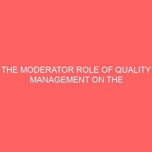 the moderator role of quality management on the relationship between human resource practices and organizational performance 51823