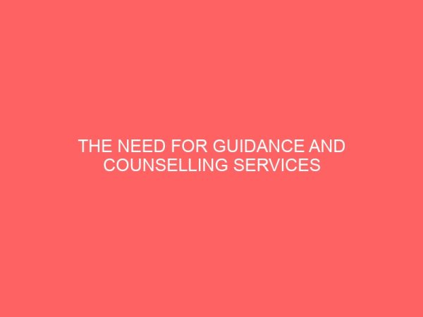 the need for guidance and counselling services among nigeria university students a case study of some selected universities in nigeria 45510