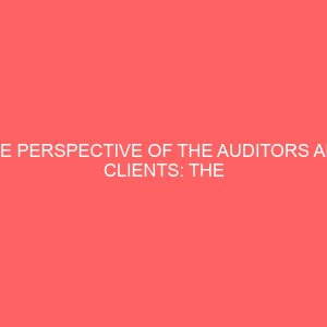 the perspective of the auditors and clients the relationship between the auditors and their clients 60704