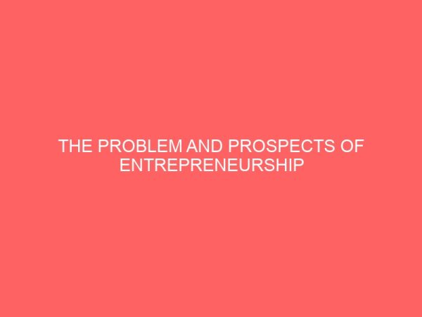 the problem and prospects of entrepreneurship development 83853