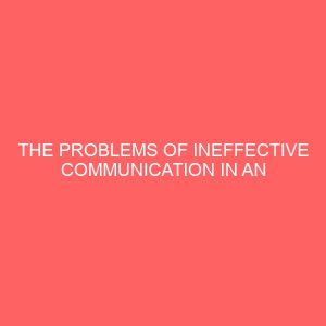 the problems of ineffective communication in an organization 65241