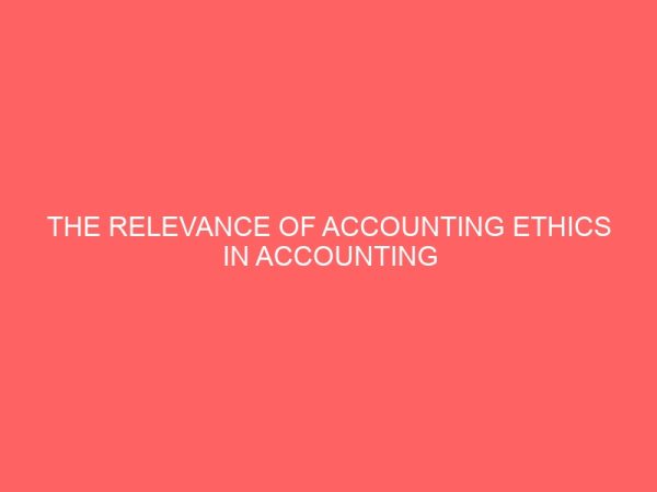 the relevance of accounting ethics in accounting education 57124