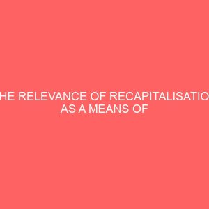 the relevance of recapitalisation as a means of strengthening the capital base of a limited liability company 57816