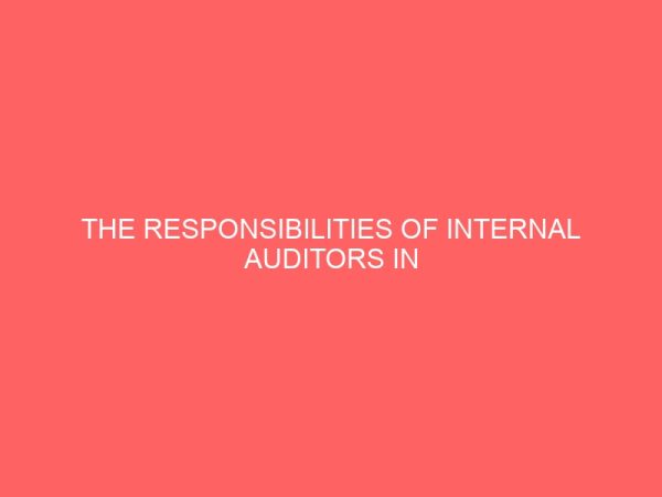 the responsibilities of internal auditors in controlling fraud and wastages in corporate organization 61663