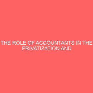 the role of accountants in the privatization and commercialization of public enterprises in the nigerian economy 59586