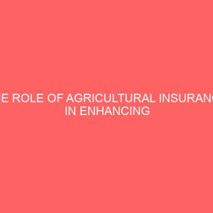 the role of agricultural insurance in enhancing agricultural productivity a case study in uzo uwani l g a 2 80788