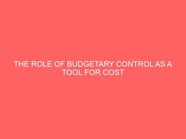 the role of budgetary control as a tool for cost control in manufacturing companies in nigeria 55869