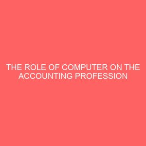 the role of computer on the accounting profession 61883