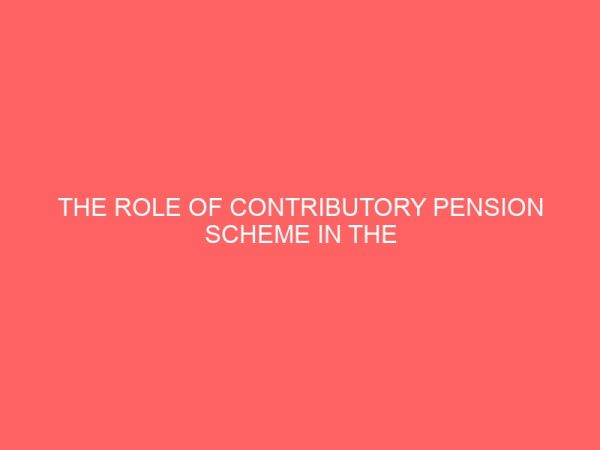 the role of contributory pension scheme in the economic development of nigeria 80051