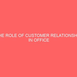 the role of customer relationship in office technology management otm 64686
