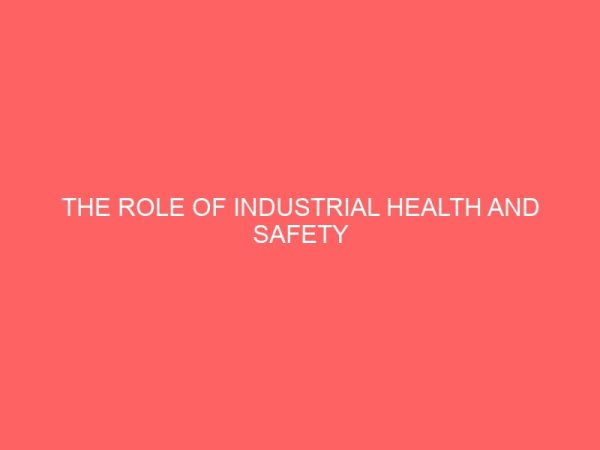 the role of industrial health and safety management on organisational productivity 58902