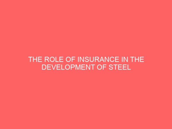 the role of insurance in the development of steel industries in nigeria 2 80889