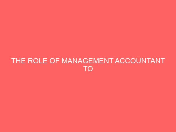 the role of management accountant to cost control and profit performance in an organization 61409