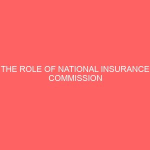 the role of national insurance commission naicom in the promotion of nigeria insurance market opportunity 80089